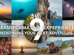 9 Transformative Experiences Redefining Your Next Adventure 9 Transformative Experiences Redefining Your Next Adventure