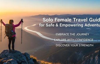 Solo Female Travel Guide for Safe & Empowering Adventures Solo Female Travel Guide for Safe & Empowering Adventures