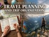 Complete Guide to Travel Planning And Trip Organization Complete Guide to Travel Planning And Trip Organization