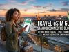 Travel eSIM Guide : Staying Connected Globally Travel eSIM Guide : Staying Connected Globally